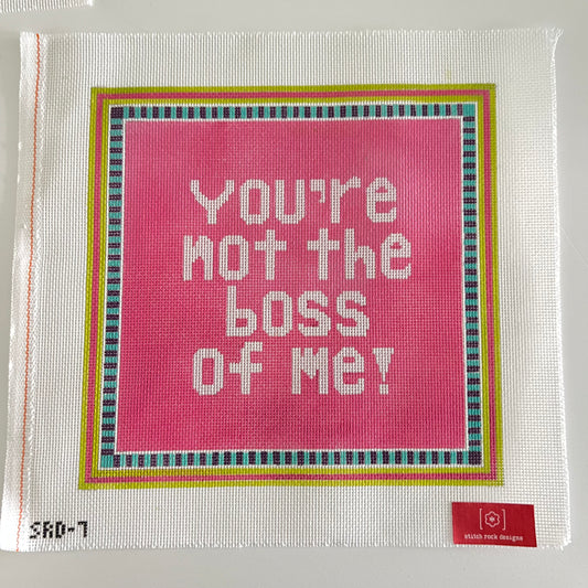 You're Not the Boss of Me