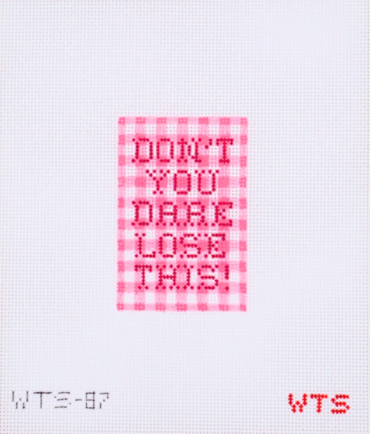 Don't You Dare Lose This Luggage Tag