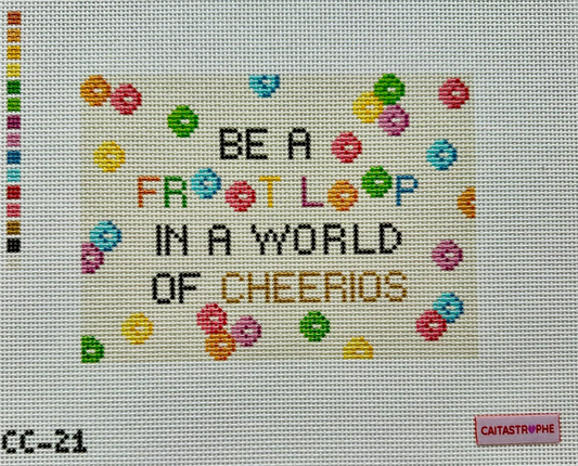 Be A Fruit Loop In A World of Cheerios