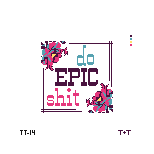 Tiff & Tide: Do Epic Shit