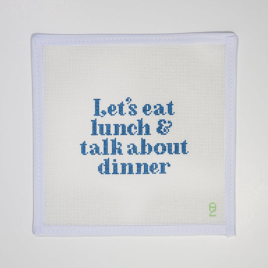 Let's Eat Lunch, and Talk About Dinner