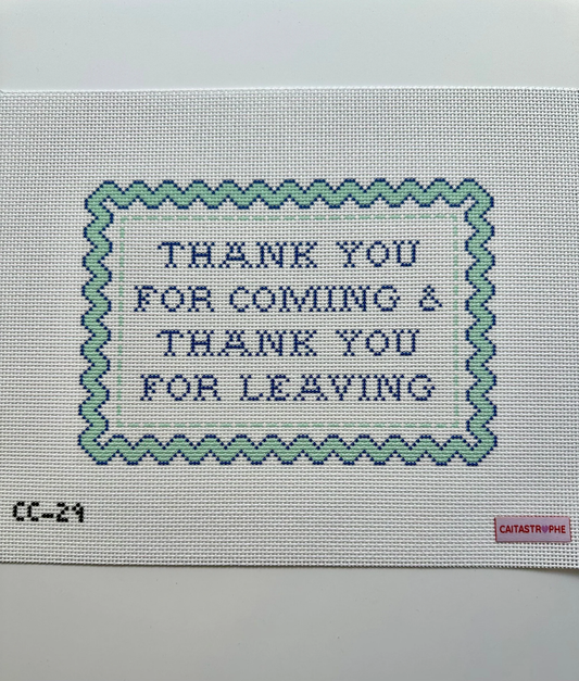 Thank You for Coming and Thank You for Leaving