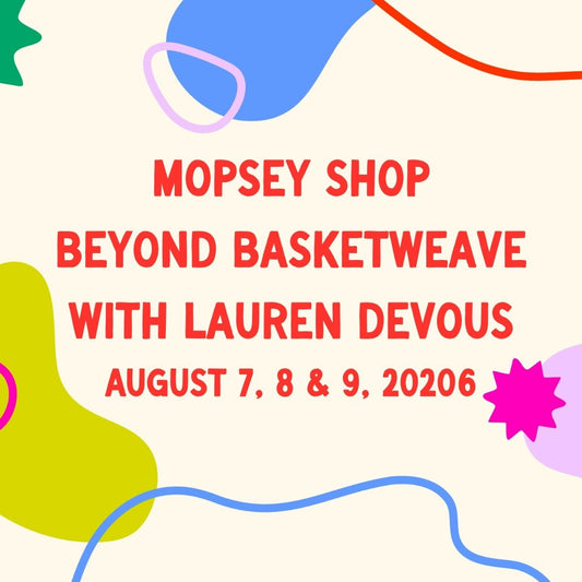August 7, 8 & 9, 2026 | Beyond Basketweave with Lauren DeVous